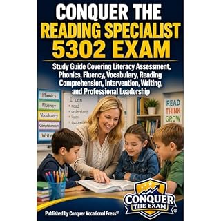 Conquer the Reading Specialist 5302 Exam: Study Guide Covering Literacy Assessment, Phonics, Fluency, Vocabulary, Reading Com