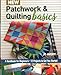 New Patchwork & Quilting Basics: A Handbook for Beginners - 12 Projects to Get You Started