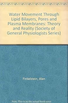 Hardcover Water Movement Through Lipid Bilayers, Pores and Plasma Membranes: Theory and Reality (DISTINGUISHED LECTURE SERIES OF THE SOCIETY OF GENERAL PHYSIOLOGISTS) Book
