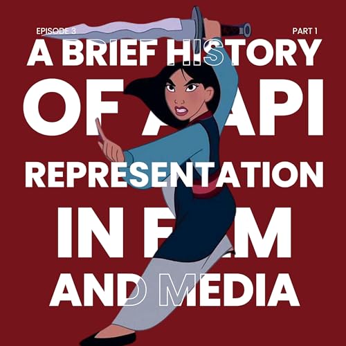 A Brief History of AAPI Representation in Film and Media (Part 1)