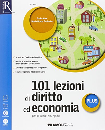 101 lezioni di diritto ed economia plus alberghieri. Openbook-Extrakit. Per le Scuole superiori. Con e-book. Con espansione online 101 lezioni di diritto ed economia plus alberghieri. Openbook-Extrakit. Per le Scuole superiori. Con e-book. Con espansione online