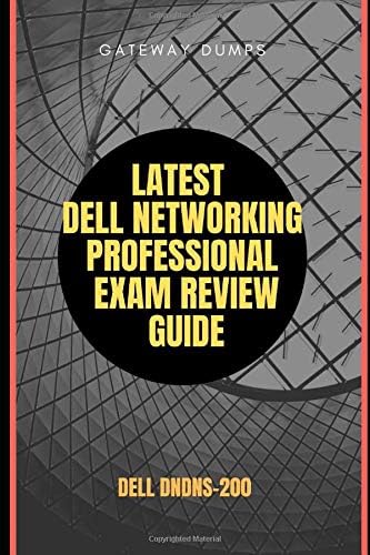 Latest Dell Networking Professional Exam Review Guide: Dell DNDNS-200