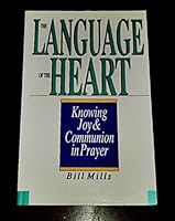 The Language of the Heart: Knowing Joy & Communion in Prayer B000KP28RS Book Cover