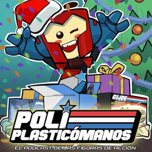 Poliplastic&oacute;manos Podcast 6x16: Especial Navidad 2025 - Las Navidades mas potentes y los recuerdos de J. Fern&aacute;ndez Moro