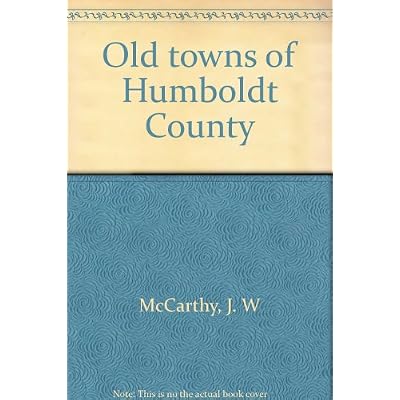Old towns of Humboldt County