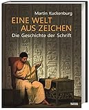  Eine Welt aus Zeichen: Die Geschichte der Schrift