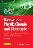  Basiswissen Physik, Chemie und Biochemie: Vom Atom bis zur Atmung - für Biologen, Mediziner und Pharmazeuten (Bachelor)