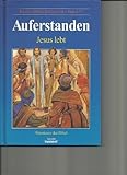auferstehung jesus ostersonntag  Auferstanden Jesus lebt Kinder-Bibel-Bibliothek .(Abenteuer der Bibel) Band 27 (Jesus lebt)