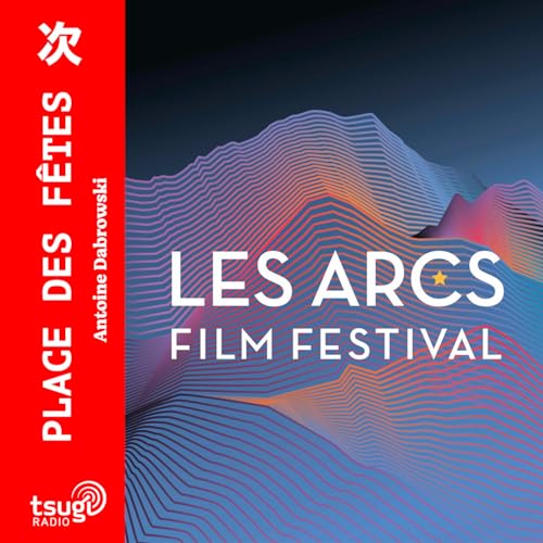 Focus les Arcs Film Festival avec L&eacute;onie Pernet, Crayon, Steve Bouyer