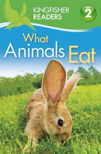 Image of Kingfisher Readers: What Animals Eat (Level 2: Beginning to Read Alone)