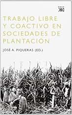Trabajo libre y coactivo en sociedades de plantación
