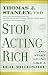 Stop Acting Rich: ...And Start Living Like A Real Millionaire