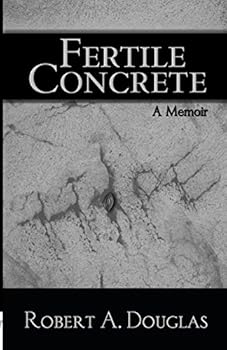 Paperback Fertile Concrete: A Memoir Book