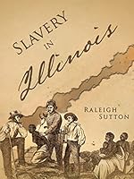 Slavery in Illinois 1312858400 Book Cover
