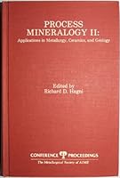 Process Mineralogy II: Applications in Metallurgy, Ceramics, and Geology : Proceedings of a Symposium Sponsored by the Process Mineralogy Committee 0895203995 Book Cover