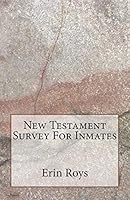New Testament Survey for Inmates 1507507070 Book Cover