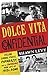 Price comparison product image Dolce Vita Confidential: Fellini, Loren, Pucci, Paparazzi and the Swinging High Life of 1950s Rome