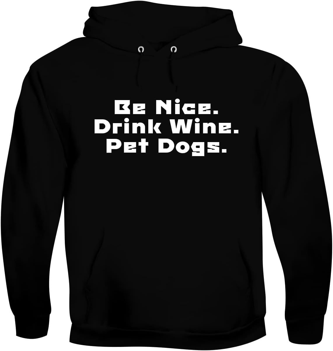 BH Cool Designs Be Nice. Drink Wine. Pet Dogs. - Men's Soft & Comfortable Pullover Hoodie