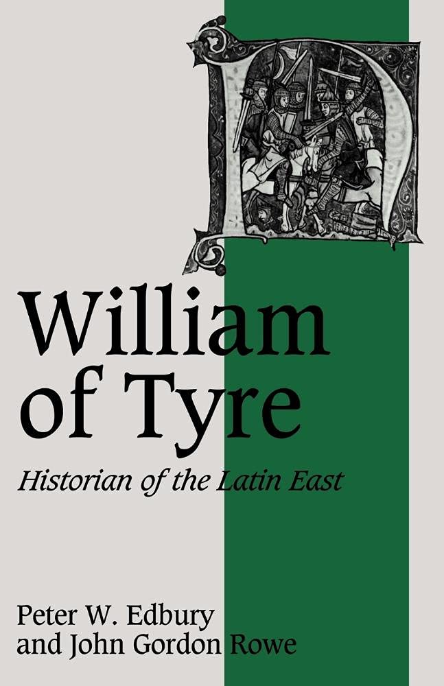 William of Tyre: Historian of the Latin East (Cambridge Studies