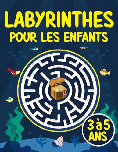 Labyrinthes pour les enfants 3 à 5 ans: Livres pour enfants de 3-5 ans | Cahier d'activités pour 3, 4 et 5 ans | 3-4, 4-5