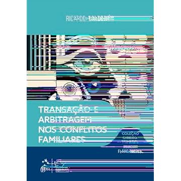 Capa do livro Transação e Arbitragem Nos Conflitos Familiares - Coleção Direito Privado