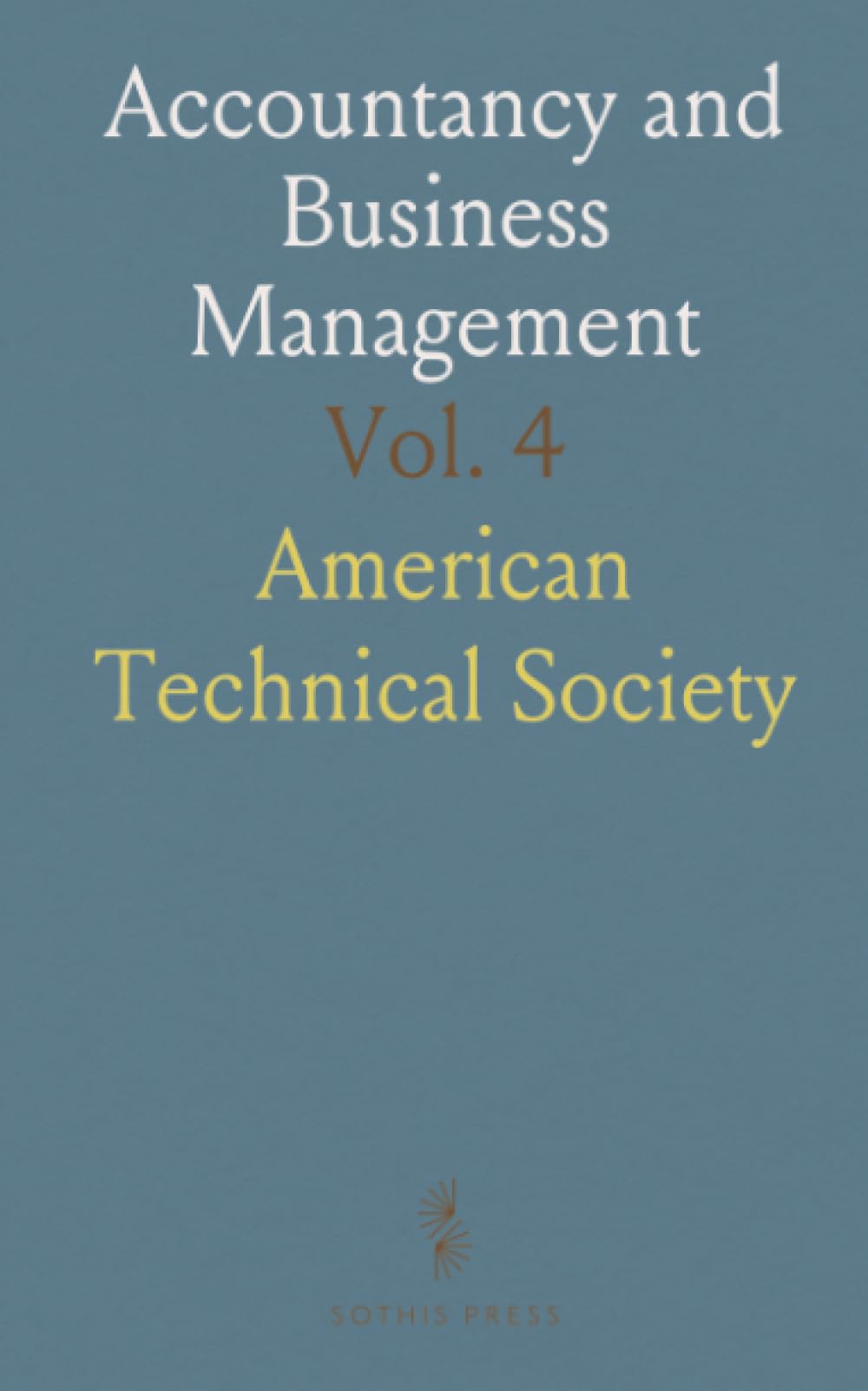 Accountancy and Business Management: Principles of Bookkeeping, Auditing, Business Law, and Management
