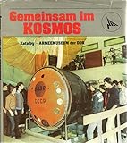  Gemeinsam im Kosmos. Armeemuseum der DDR. Museale Zeugnisse zum 1.gemeinsamen Weltraumflug UdSSR-DDR.