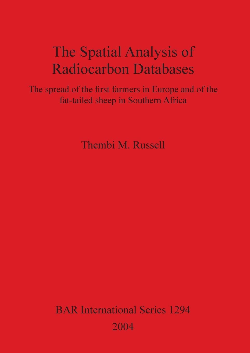 The Spatial Analysis of Radiocarbon Databases: The spread of the first farmers in Europe and of the fat-tailed sheep in Southern Africa (BAR