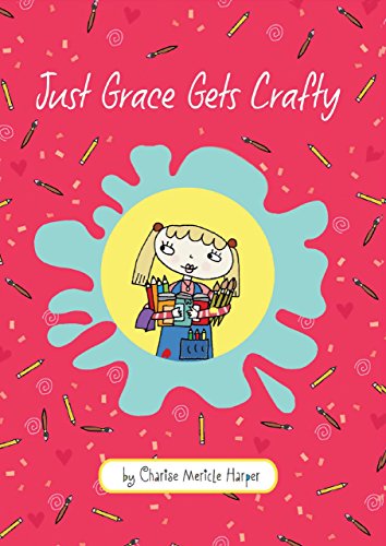 Just Grace Gets Crafty (The Just Grace Series Book 12)