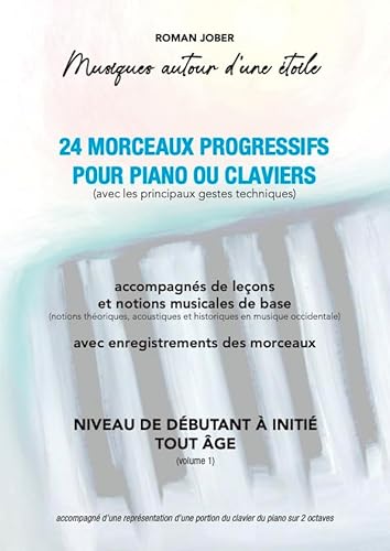 Photo de MUSIQUES AUTOUR D'UNE ÉTOILE (24 MORCEAUX PROGRESSIFS POUR PIANO OU CLAVIERS)