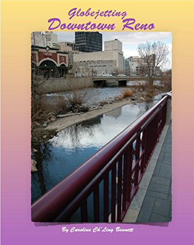 Globejetting Downtown Reno: A travelogue to year round activities in Downtown Reno