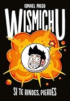 Wismichu: Si te rindes, pierdes 6073147066 Book Cover
