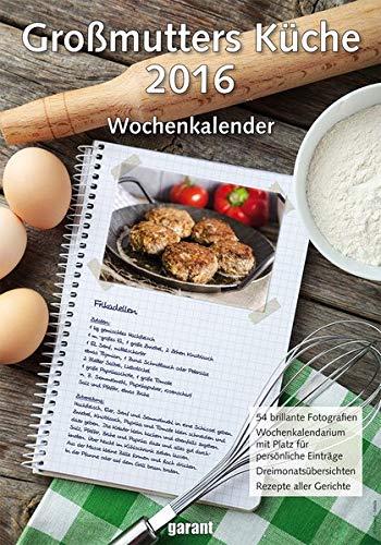 Wochenkalender - Großmutters Küche 2016 Wochenkalender - Großmutters Küche 2016