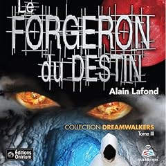 Dreamwalkers tome 3. Le forgeron du destin [Dreamwalkers Volume 3. The Blacksmith of Destiny] cover art