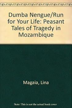 Hardcover Dumba Nengue/Run for Your Life: Peasant Tales of Tragedy in Mozambique (English and Portuguese Edition) Book