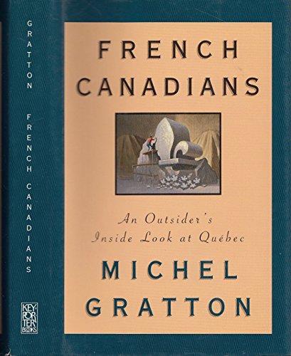 French Canadians: An Outsider's Inside Look at ... 1550134388 Book Cover