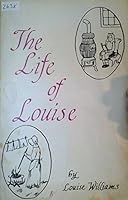 The Life of Louise B002C3XL0Y Book Cover