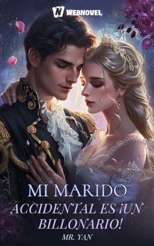 Mi marido accidental es ¡un billonario!：Book1 (Spanish Edition) - _, Mr. Yan
