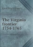 The Virginia Frontier, 1754-1763 551946569X Book Cover