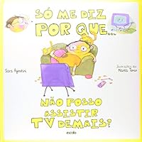 Nao Posso Assistir Tv Demais - Colecao So Me Diz por Que... 8538901907 Book Cover