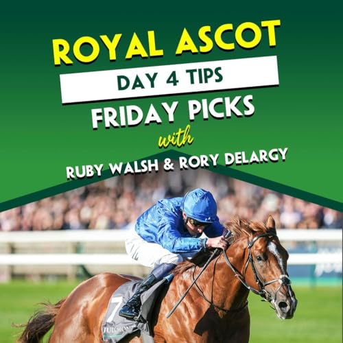 ROYAL ASCOT DAY 4 TIPS | Ruby Walsh | Rory Delargy | Ascot Friday Tips | Royal Ascot 2025 Tips | Commonwealth Cup Podcast Por  arte de portada