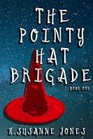 The Pointy Hat Brigade (Volume 1) 1536986569 Book Cover