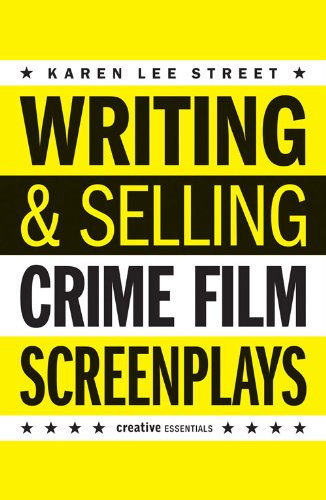 Writing & Selling Crime Film Screenplays (Writing & Selling Screenplays)