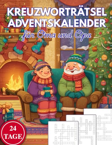 Kreuzworträtsel Adventskalender Für Oma Und Opa: Zwei Rätsel Täglich – Der Unterhaltsame Adventskalender Für Oma Und Opa Mit Witz, Charme Und Weihnach