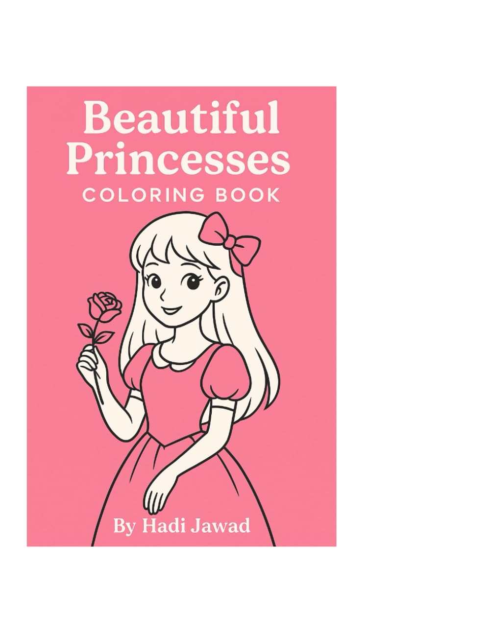 Beautiful Princesses Coloring Book: Fun and Easy Coloring Pages for Kids Ages 3–5
