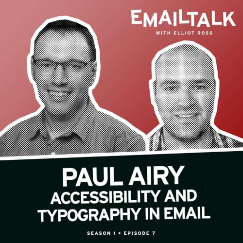 07 &mdash; Accessibility and Typography in Email w/ Paul Airy