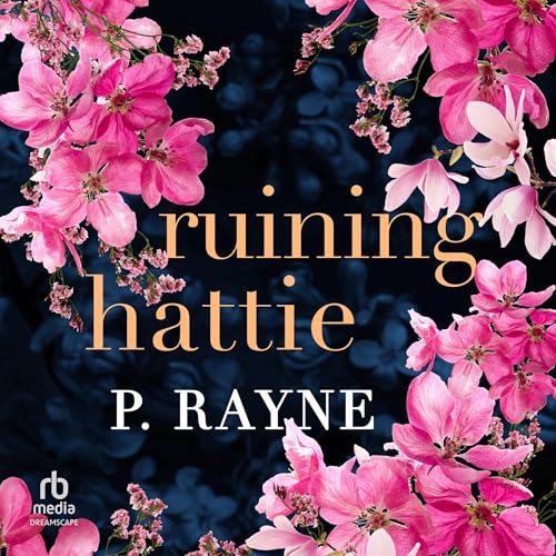 Ruining Hattie Audiolibro Por P. Rayne arte de portada