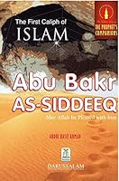 The First Caliph Of Islam Abu Bakr As Siddeeq May Allah Be Pleased With Him 6035003168 Book Cover