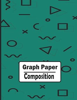 Graph Paper Composition Notebook: Mathematics Grid Paper Composition Notebook