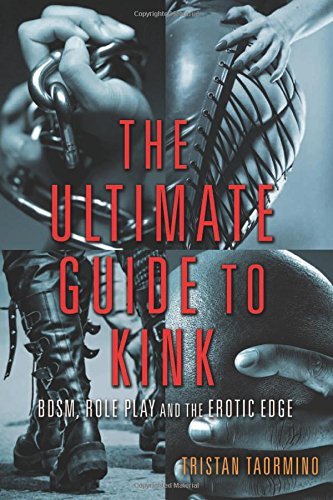 Ultimate Guide to Kink, The by Tristan Taormino (19-Apr-2012) Paperback